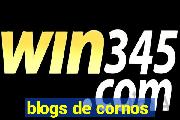 blogs de cornos